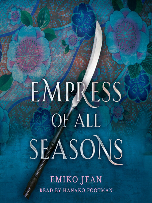 Title details for Empress of All Seasons by Emiko Jean - Available